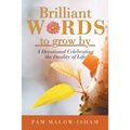 Brilliant Words to Grow By: A Devotional Celebrating the Duality of Life - Paperback