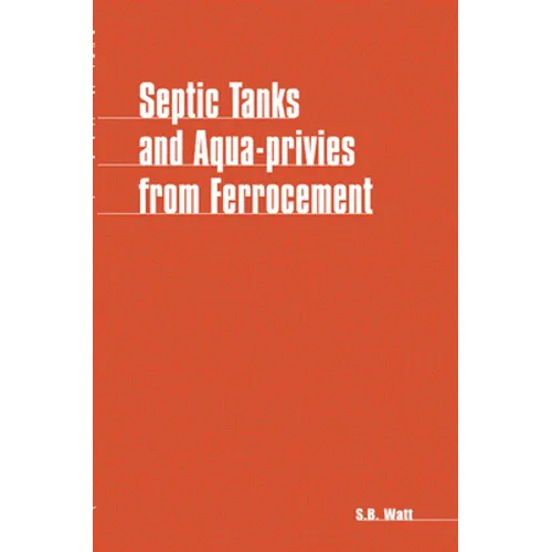 Septic Tanks and Aquaprivies from Ferrocement - Paperback