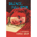 Silence, Full Stop: A Memoir - Paperback