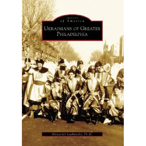 Ukrainians of Greater Philadelphia - Paperback
