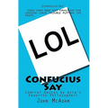Confucius Say: Comical Quotes by Asia's Favorite Philosopher! - Paperback