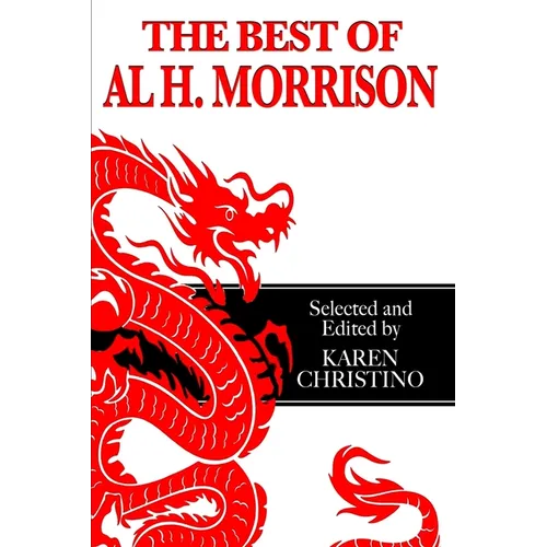 The Best of Al H. Morrison: Selected and Edited by Karen Christino - Paperback