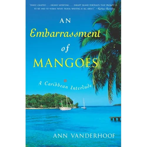 An Embarrassment of Mangoes: A Caribbean Interlude - Paperback