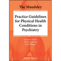 The Maudsley Practice Guidelines for Physical Health Conditions in Psychiatry - Paperback