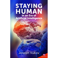 Staying Human in an Era of Artificial Intelligence - Paperback