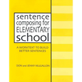 Sentence Composing for Elementary School: A Worktext to Build Better Sentences - Paperback