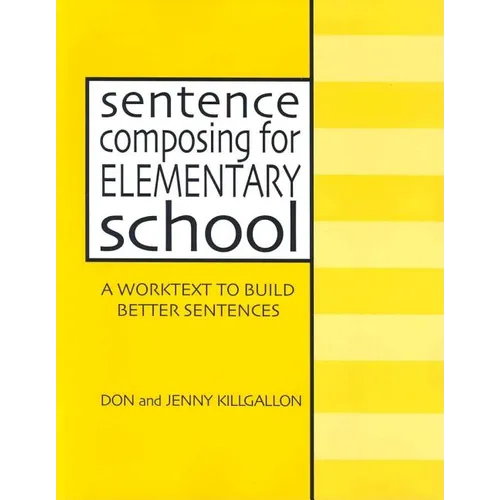 Sentence Composing for Elementary School: A Worktext to Build Better Sentences - Paperback