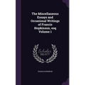 The Miscellaneous Essays and Occasional Writings of Francis Hopkinson, esq Volume 1 - Hardcover