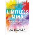 Limitless Mind: Learn, Lead, and Live Without Barriers - Paperback