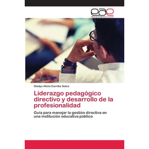 Liderazgo pedagógico directivo y desarrollo de la profesionalidad - Paperback
