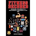 Fitness Decoded: Unlocking the Secrets to a Healthiness, & Happiness at any Age! - Paperback
