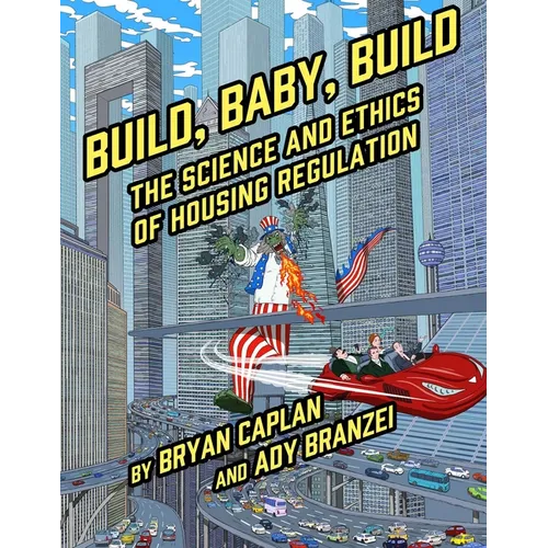 Build, Baby, Build: The Science and Ethics of Housing Regulation - Paperback