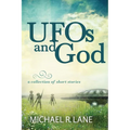 UFOs and God (a collection of short stories) - Paperback
