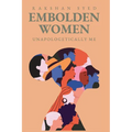 Embolden Women: Unapologetically Me - Paperback