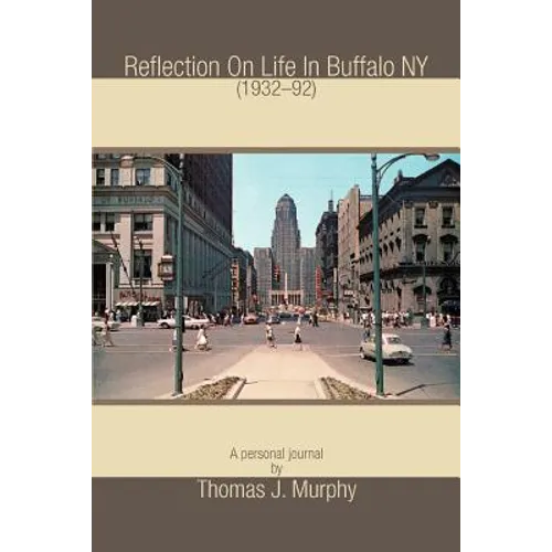 Reflection On Life In Buffalo NY (1932-92) - Paperback