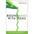 Boundaries with Teens: When to Say Yes, How to Say No - Paperback