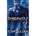 Timberwolf: Book One in the Spy-fi 'Timberwolf' Series - Hardcover