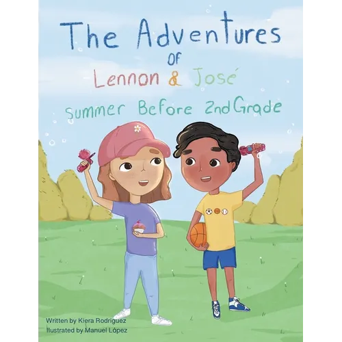 The Adventures of Lennon & José: Summer Before 2nd Grade - Paperback