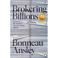 Brokering Billions: Secrets of the Nation's Top Real Estate Agents - Paperback