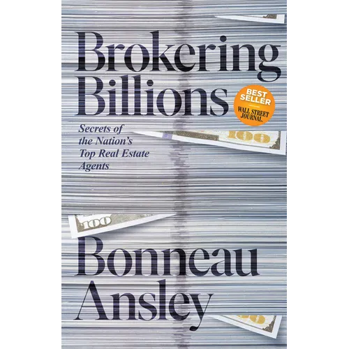 Brokering Billions: Secrets of the Nation's Top Real Estate Agents - Paperback