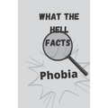 What the hell facts: Phobia - Paperback