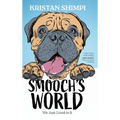 Smooch's World: We Just Lived in It - Hardcover