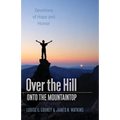 Over the Hill - Onto the Mountaintop: Devotions of Hope and Humor - Paperback