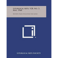 Liturgical Arts, V28, No. 3, May, 1960: Reports from Singapore and Japan - Paperback