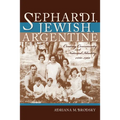 Sephardi, Jewish, Argentine: Community and National Identity, 1880-1960 - Paperback