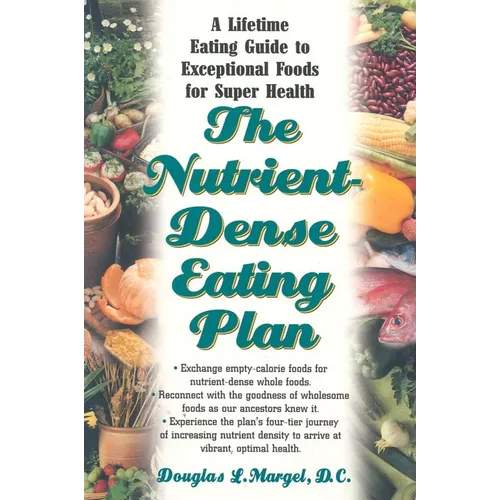 The Nutrient-Dense Eating Plan: A Lifetime Eating Guide to Exceptional Foods for Super Health - Paperback