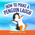 How to Make a Penguin Laugh - Hardcover