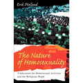 The Nature of Homosexuality: Vindication for Homosexual Activists and the Religious Right - Paperback