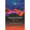 Transformed by Fire: Refined by the Power of the Holy Spirit - Paperback