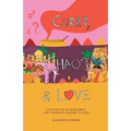 Curry, Chaos and Love - The Story Of An Irish Girl's Life-Changing Journey To India - Paperback