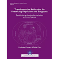 Transformative Reflection for Practicing Physicians and Surgeons: Reclaiming professionalism, wisdom and moral agency - Paperback