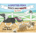 A Spotted Pony Fancy and Not Fancy - Hardcover