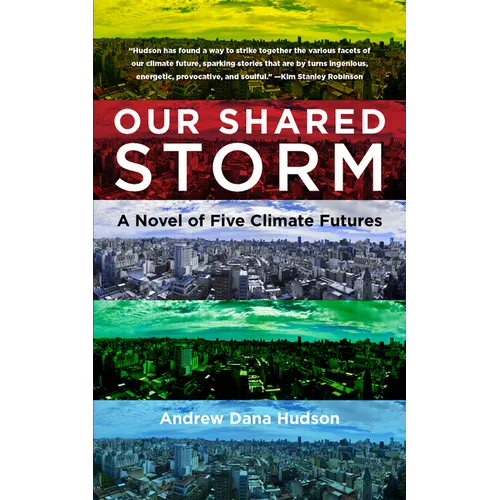 Our Shared Storm: A Novel of Five Climate Futures - Paperback