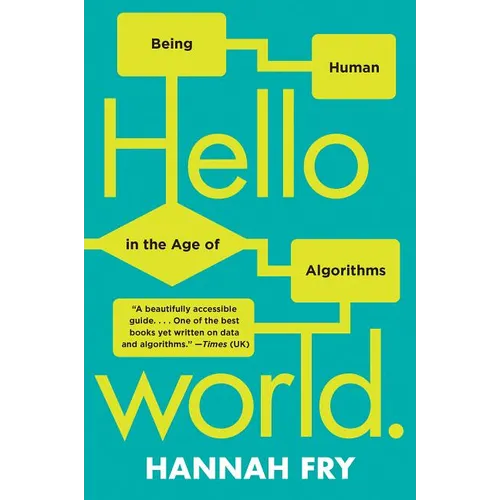 Hello World: Being Human in the Age of Algorithms - Paperback