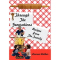 Through The Generations: Recipes from The Family - Hardcover