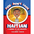 You Don't Look Haitian: A Journey of Self Discovery - Paperback