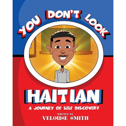 You Don't Look Haitian: A Journey of Self Discovery - Paperback