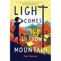 Light Comes to Shadow Mountain - Hardcover