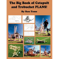 The Big Book of Catapult and Trebuchet Plans! - Paperback