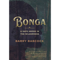 Bonga: A Safe Abode in the Wilderness - Hardcover