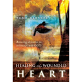 Healing the Wounded Heart: Removing Obstacles to Intimacy with God - Paperback