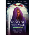 The Roots Of Betrayal - Paperback