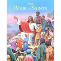 First Book of Saints: Their Life-Story and Example - Hardcover