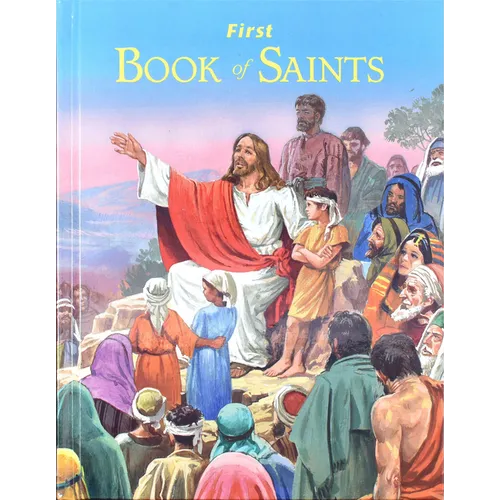 First Book of Saints: Their Life-Story and Example - Hardcover
