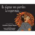 Si alguna vez pierdes la esperanza... - Paperback