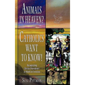 Animals in Heaven?: Catholics Want to Know! - Paperback